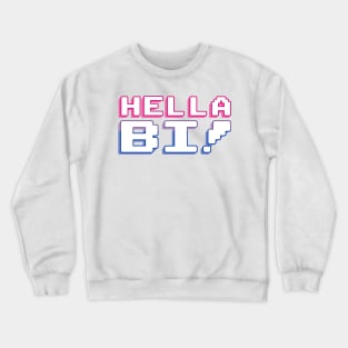 hella bi! Crewneck Sweatshirt